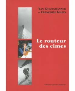 EDITIONS GUERIN Le Routeur Des Cimes