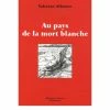EDITIONS GUERIN AU PAYS DE LA MORT BLANCHE