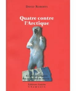 EDITIONS GUERIN QUATRE CONTRE L'ARCTIQUE