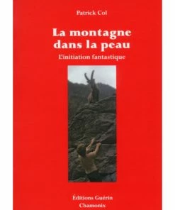 EDITIONS GUERIN LA MONTAGNE DANS LA PEAU